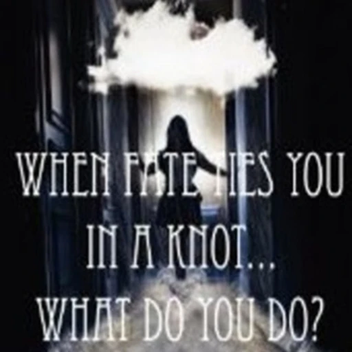 When Fate Ties You Into A Knot – What Do You Do?