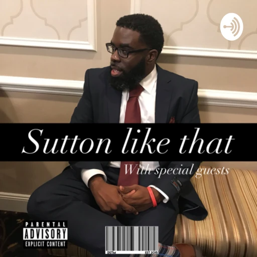 Sutton Like That Podcast