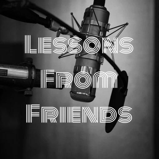 Lessons From Friends