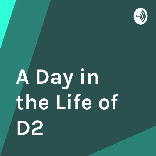 A Day in the Life of D2