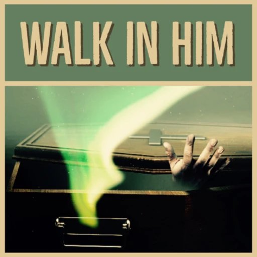 Walk In Him