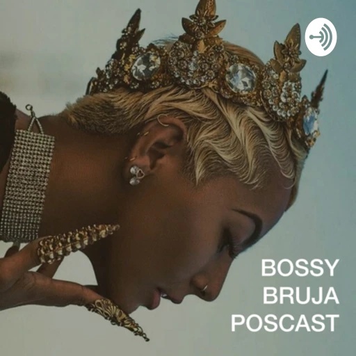 Bossy Bruja Podcast