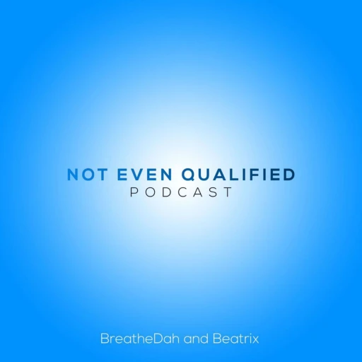 Not Even Qualified Podcast