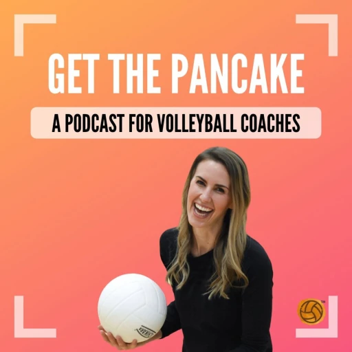 Get The Pancake: A Podcast For Volleyball Coaches