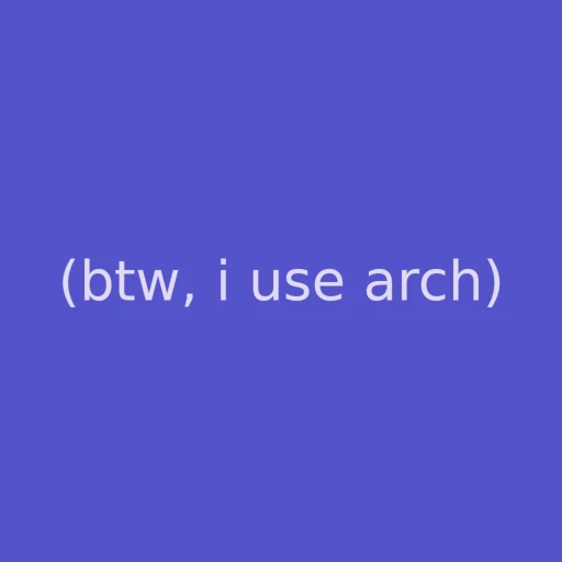 (btw, i use arch)