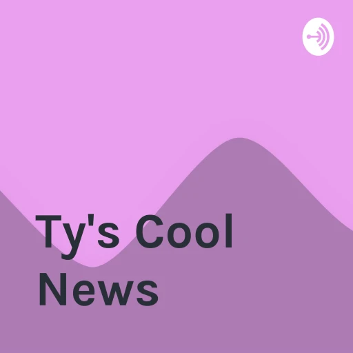 Ty’s Cool News