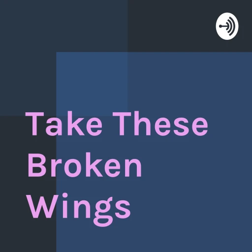 Take These Broken Wings