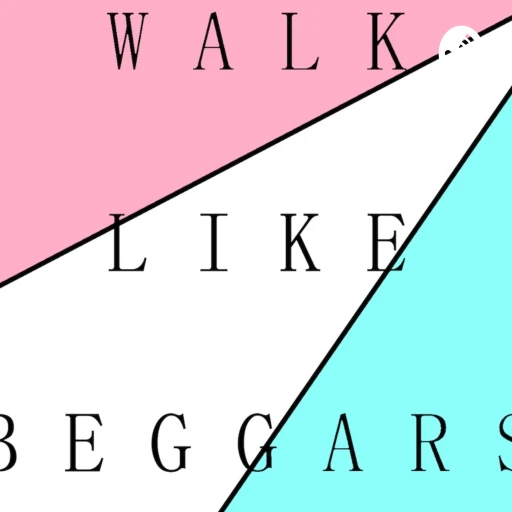 Walk Like Beggars