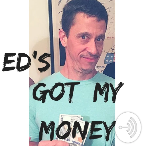 Ed’s Got My Money