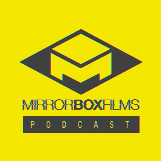 Mirror Box Films Podcast