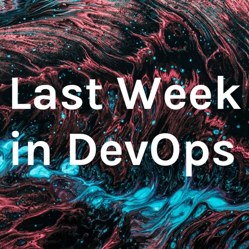 Last Week in DevOps