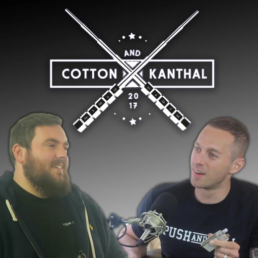 The “No.1” Vape Podcast – Cotton & Kanthal Show