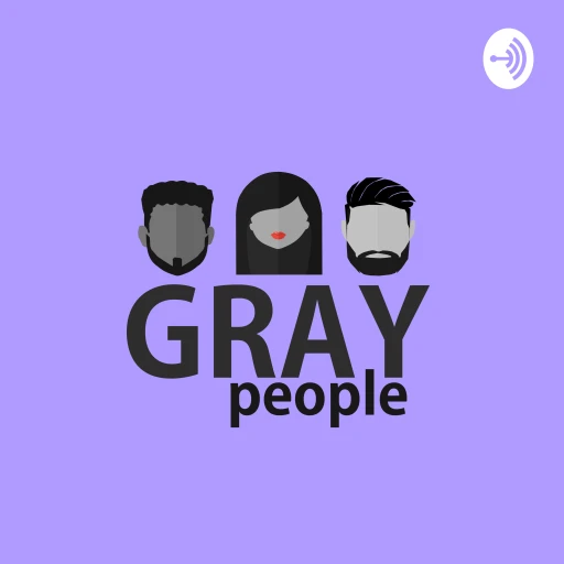 Gray People Podcast