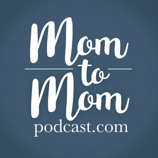 Mom to Mom Podcast