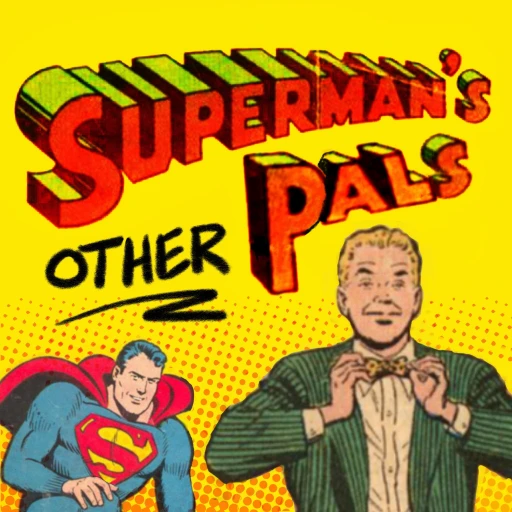 Superman’s Other Pals