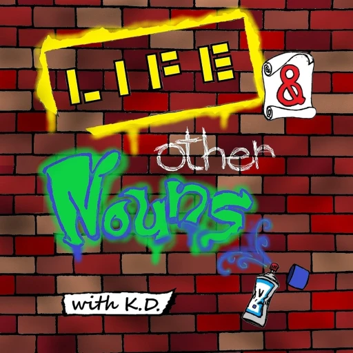 Life and Other Nouns