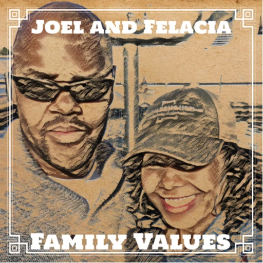 Joel and Felacia Family Values