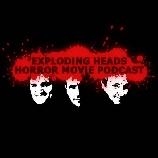 Exploding Heads Horror Movie Podcast