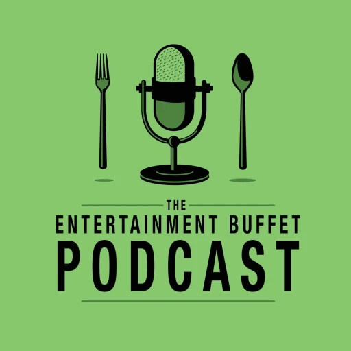 Entertainment Buffet Podcast