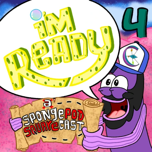 I’m Ready! A SpongePod SquareCast