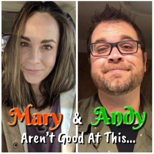 Mary and Andy Aren’t Good At This…