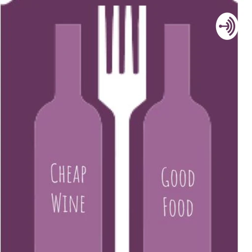 Cheap Wine & Good Food