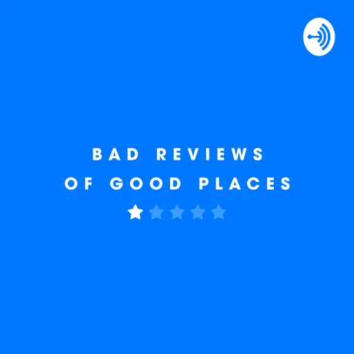 Bad Reviews of Good Places