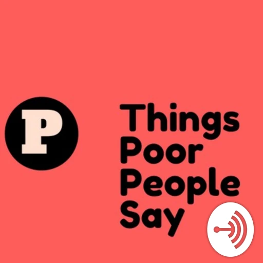 Things Poor People Say!