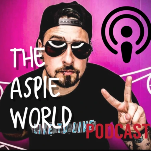 Aspergers Autism #1 Podcast [The Aspie World ]