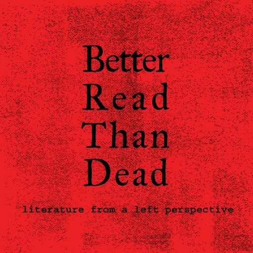 Better Read than Dead: Literature from a Left Perspective