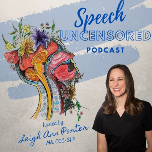 Speech Uncensored: a Speech Pathology Podcast