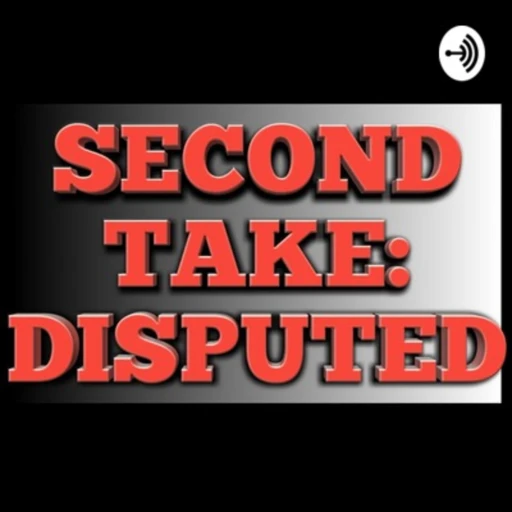 Second Take: Disputed