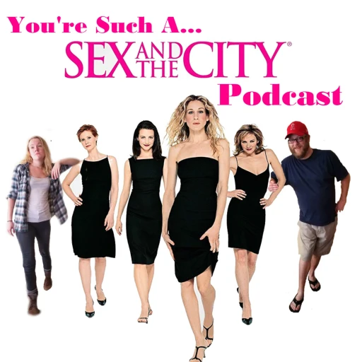 You’re Such A Sex and the City Podcast