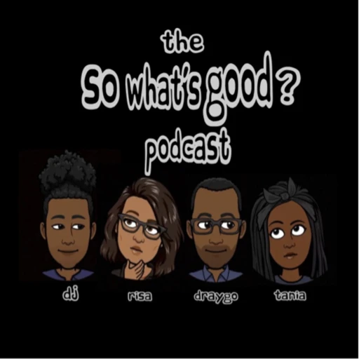 So What’s Good Podcast