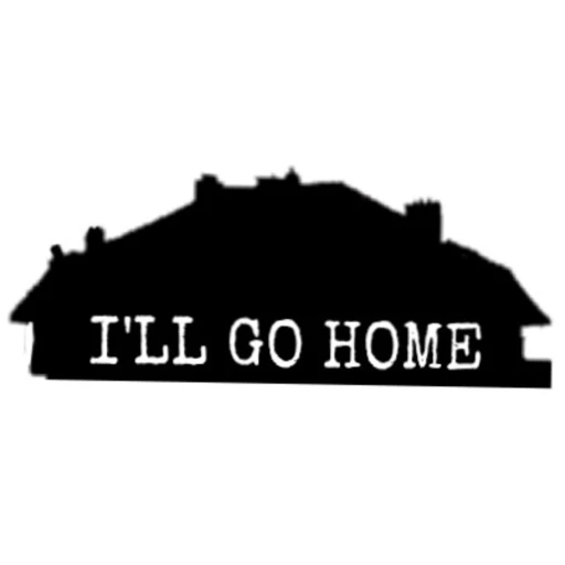 I’LL GO HOME