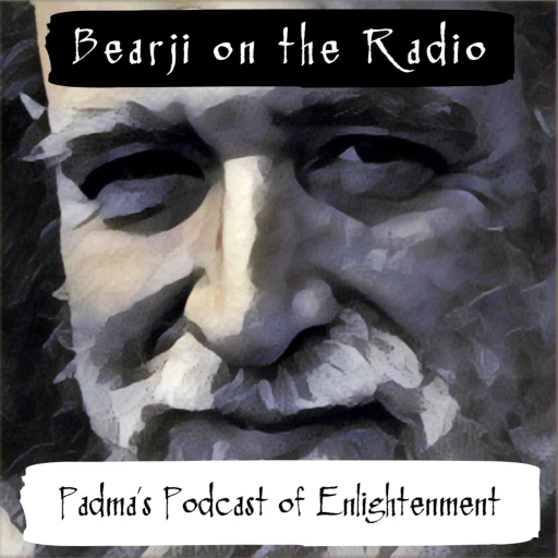 Bearji on the Radio – Padma’s Podcast of Enlightenment