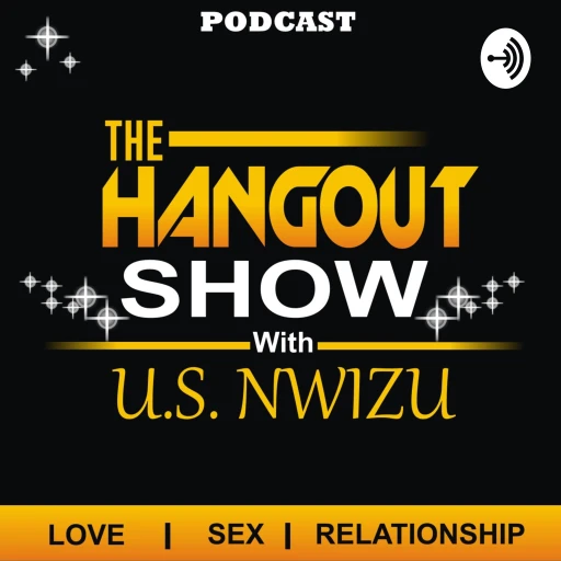 The Hangout Show with U.S. Nwizu