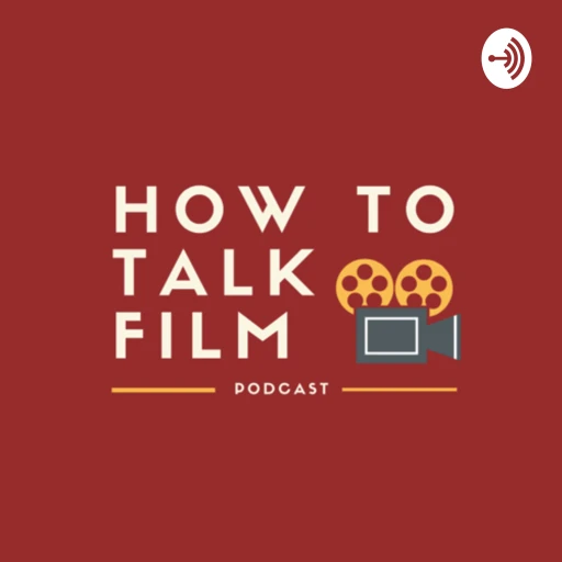 How To Talk Film