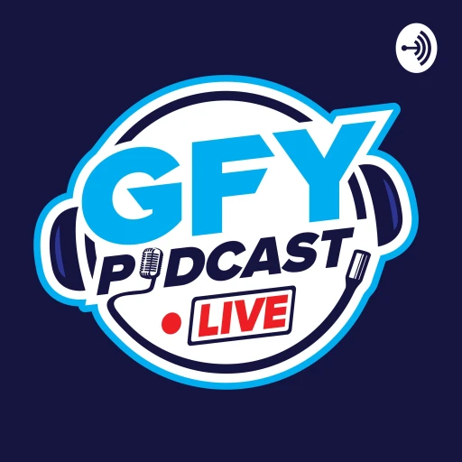 GFY: Podcast