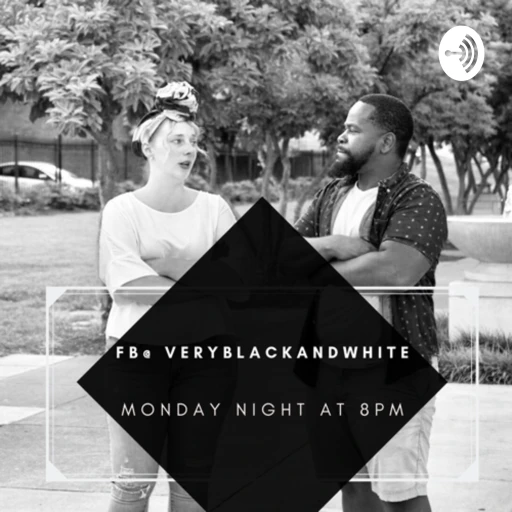 Very black and white talk podcast