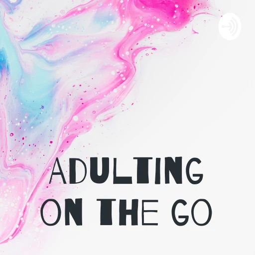 Adulting on the go