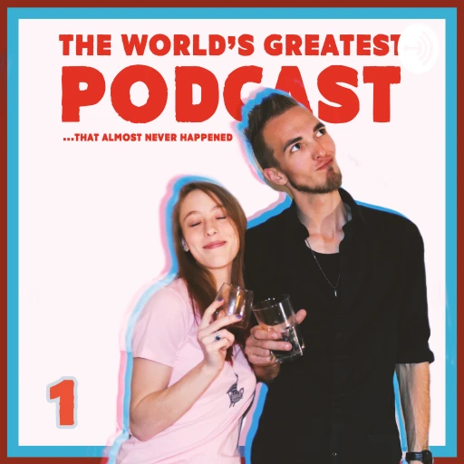 The World’s Greatest Podcast …That Almost Never Happened (TWGPTANH)