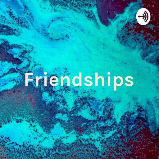 Friendships – what they mean to me