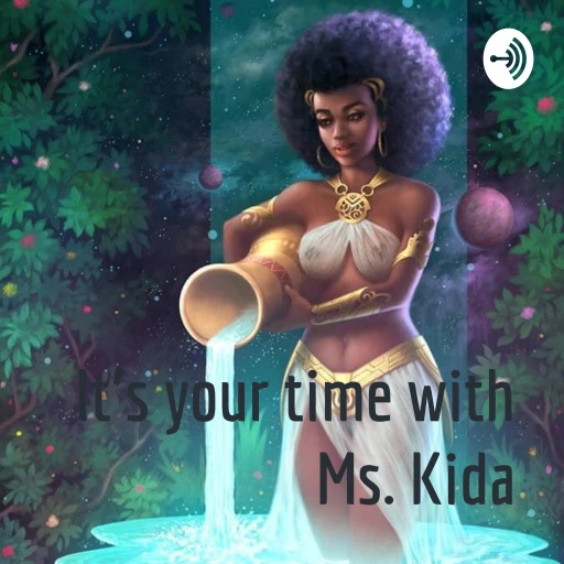 It’s your time with Ms. Kida