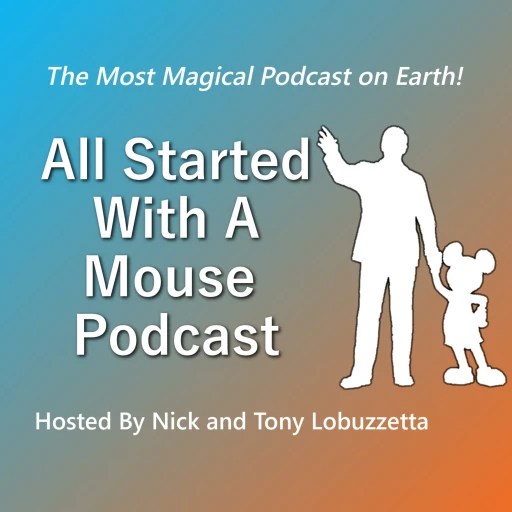 All Started With A Mouse Podcast – A Walt Disney World Podcast