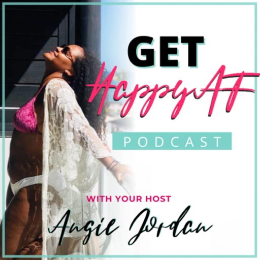 Get Happy AF With Angie Jordan