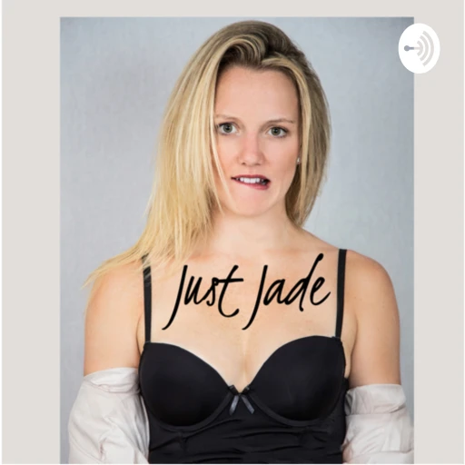 Just Jade ?