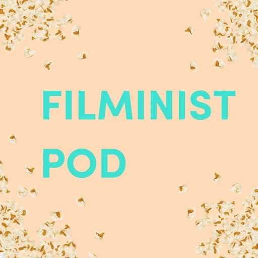 Filminist Pod