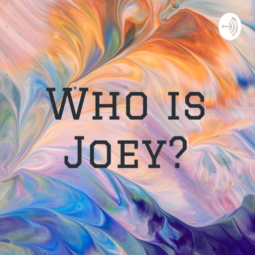 Who is Joey?