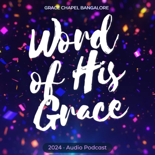 Word Of His Grace – Audio Podcast